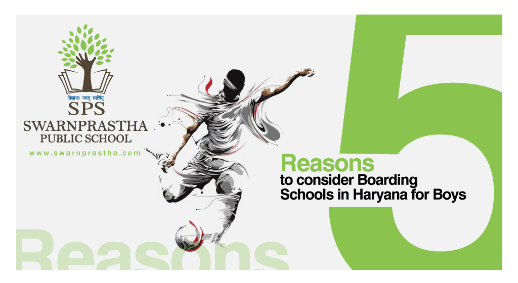 5 Reasons to consider Boarding Schools in Haryana for Boys